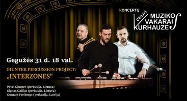 Muzikos vakarai kurhauze. Giunter percussion project: „Interzones“