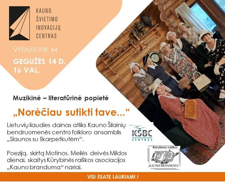 Muzikinė-literatūrinė popietė „Norėčiau sutikti tave...“ Muzikinė-literatūrinė popietė „Norėčiau sutikti tave...“