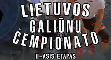 Lietuvos galiūnų čempionato II etapas