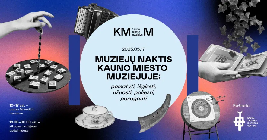 Muziejų naktis Kauno miesto muziejuje: pamatyti, išgirsti, užuosti, paliesti ir paragauti Muziejų naktis Kauno miesto muziejuje: pamatyti, išgirsti, užuosti, paliesti ir paragauti