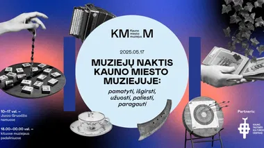 Muziejų naktis Kauno miesto muziejuje: pamatyti, išgirsti, užuosti, paliesti ir paragauti