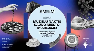 Muziejų naktis Kauno miesto muziejuje: pamatyti, išgirsti, užuosti, paliesti ir paragauti