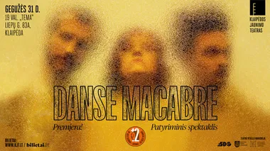 Premjera! Patyriminis spektaklis „DANSE MACABRE“ 