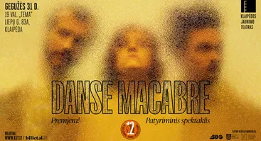 Premjera! Patyriminis spektaklis „DANSE MACABRE“ 
