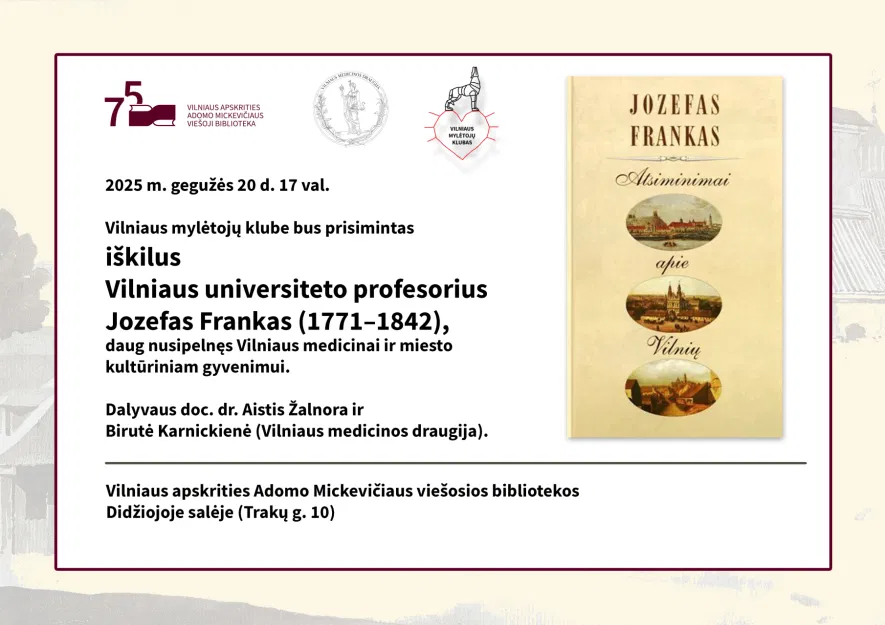 Vilniaus mylėtojų klube – apie VU profesorių Jozefą Franką (1771–1842) Vilniaus mylėtojų klube – apie VU profesorių Jozefą Franką (1771–1842)