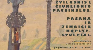 Susitikimas su V.Šadzevičiūtė "Kitoks žvilgsnis į Čiurlionio paveikslus. Pasaka ir Žemaičių koplytstulpiai"