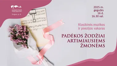 Klasikinės muzikos ir poezijos vakaras „Padėkos žodžiai artimiausiems žmonėms“