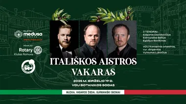 Itališkos muzikos ir skonių šventė Kauno VDU Botanikos sode: trys tenorai, orkestras ir Tu!