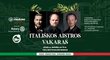 Itališkos muzikos ir skonių šventė Kauno VDU Botanikos sode: trys tenorai, orkestras ir Tu!