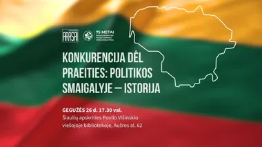 Konkurencija dėl praeities: politikos smaigalyje – istorija – susitikimas su Vidmantu Valiušaičiu