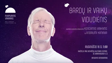 Bardų ir vaikų vidudienis. Koncertas vaikams su aktoriumi Andriumi Kaniava 