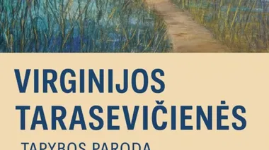 Virginijos Tarasevičienės tapybos darbų paroda „Tarp žemės ir dangaus“