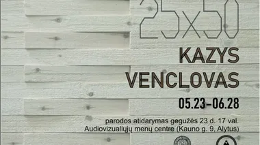 Kazio Venclovo objektų paroda „25×50 mm“