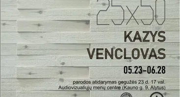 Kazio Venclovo objektų paroda „25×50 mm“