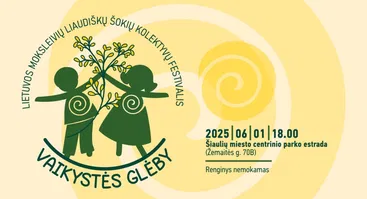  Lietuvos moksleivių liaudiškų šokių kolektyvų festivalis „Vaikystės glėby“ 