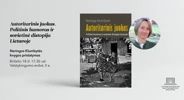 Neringos Klumbytės knygos „Autoritarinis juokas. Politinis humoras ir sovietinė distopija Lietuvoje“ pristatymas