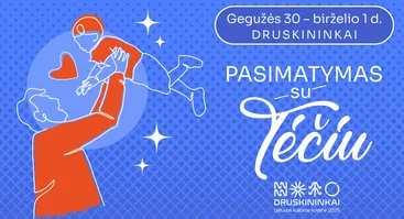 Pasimatymas su tėčiu Druskininkuose