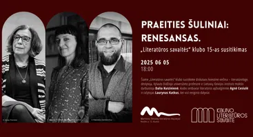 Praeities šuliniai: renesansas. „Literatūros savaitės“ klubo 15-as susitikimas