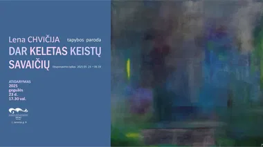 Lenos Chvičijos tapybos paroda „Dar keletas keistų savaičių“