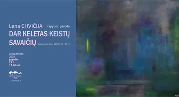 Lenos Chvičijos tapybos paroda „Dar keletas keistų savaičių“
