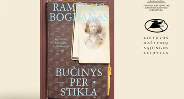 R. Bogdano romano „Bučinys per stiklą. Trys meilės dainos, arba Atsisveikinimo giesmė“ pristatymas