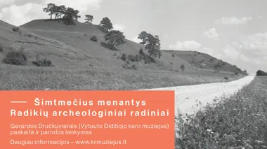 Paskaita „Šimtmečius menantys Radikių archeologiniai radiniai“