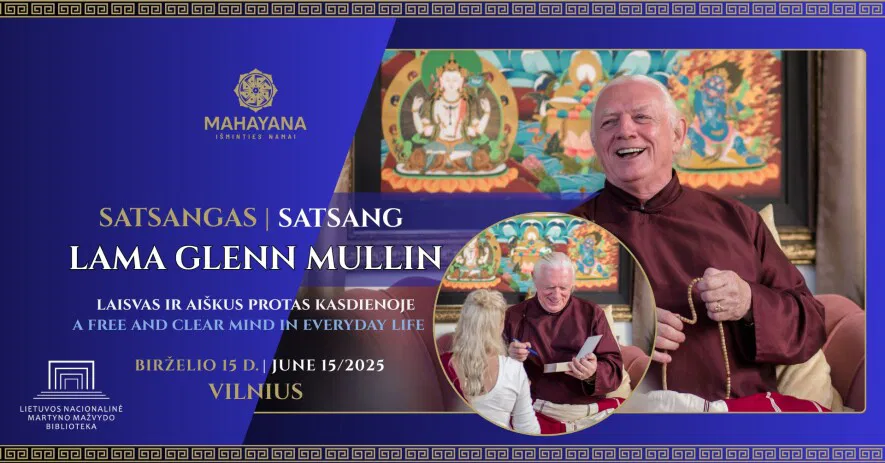LAMA GLENN MULLIN | SATSANGAS: Laisvas ir aiškus protas kasdienoje LAMA GLENN MULLIN | SATSANGAS: Laisvas ir aiškus protas kasdienoje