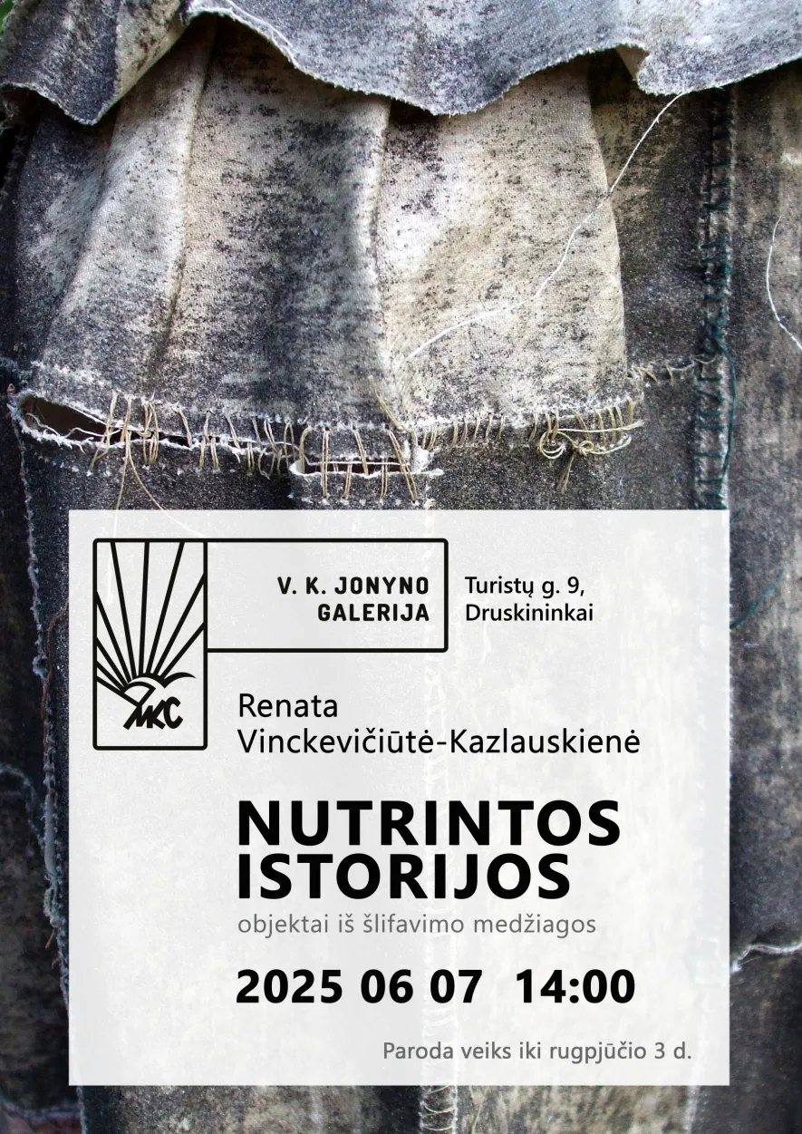 Renatos Vinckevičiūtės-Kazlauskienės paroda „Nutrintos istorijos“ Renatos Vinckevičiūtės-Kazlauskienės paroda „Nutrintos istorijos“