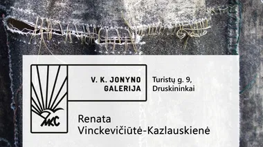 Renatos Vinckevičiūtės-Kazlauskienės paroda „Nutrintos istorijos“