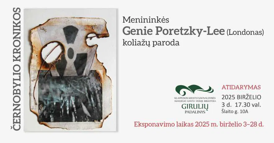 Menininkės Genie Poretzky-Lee koliažų paroda „Černobylio kronikos“ Menininkės Genie Poretzky-Lee koliažų paroda „Černobylio kronikos“