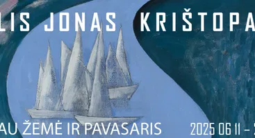 Adolio Jono Krištopaičio paroda „Pats sau žemė ir pavasaris“