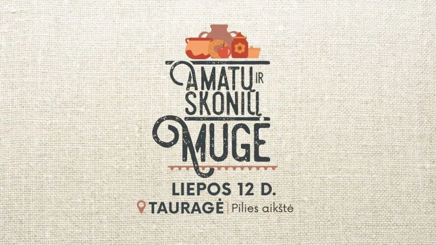 AMATŲ IR SKONIŲ MUGĖ TAURAGĖJE AMATŲ IR SKONIŲ MUGĖ TAURAGĖJE