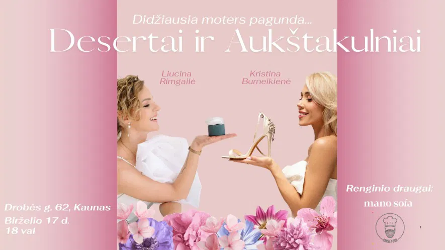 Desertai ir Aukštakulniai su Liucina Rimgaile ir Kristina Burneikiene Desertai ir Aukštakulniai su Liucina Rimgaile ir Kristina Burneikiene