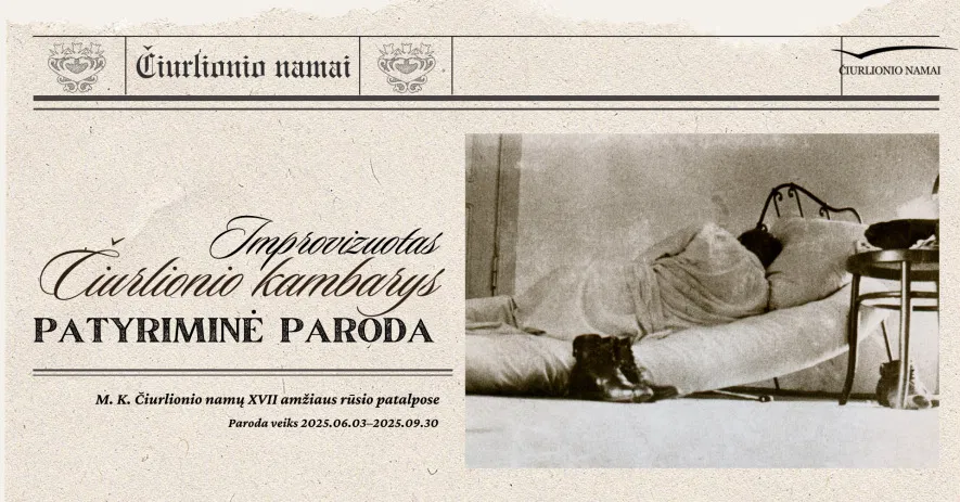 Patyriminė paroda „Improvizuotas Čiurlionio kambarys“ M.K. Čiurlionio namų rūsyje Patyriminė paroda „Improvizuotas Čiurlionio kambarys“ M.K. Čiurlionio namų rūsyje