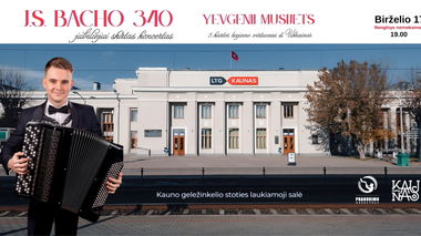 Kauno geležinkelio stotyje – J. S. Bacho 340 gimimo metinių jubiliejui skirtas koncertas
