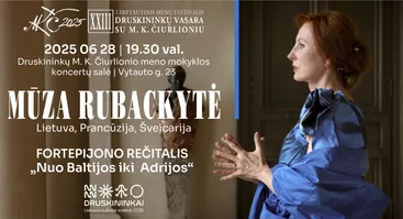MŪZA RUBACKYTĖ (Lietuva, Prancūzija, Šveicarija). Fortepijono rečitalis „Nuo Baltijos iki Adrijos“