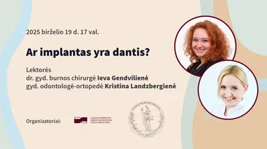 Paskaita „Ar implantas yra dantis?“ iš ciklo „Sveikatos pamokos visiems“