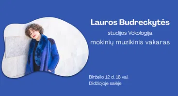 Lauros Budreckytės studijos „Vokologija“ mokinių muzikinis vakaras