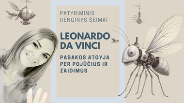 Leonardo da Vinci pasakos atgyja per pojūčius ir žaidimus