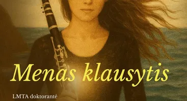 „Menas klausytis“ – Mortos Kacion meninės doktorantūros koncertas.