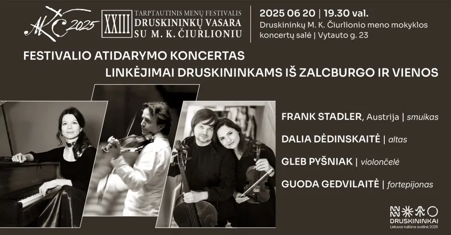 XXIII tarptautinio menų festivalio „Druskininkų vasara su M. K. Čiurlioniu“ atidarymo koncertas „Linkėjimai Druskininkams iš Zalcburgo ir Vienos“ XXIII tarptautinio menų festivalio „Druskininkų vasara su M. K. Čiurlioniu“ atidarymo koncertas „Linkėjimai Druskininkams iš Zalcburgo ir Vienos“
