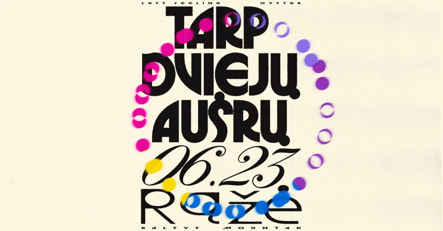 Tarp Dviejų Aušrų | Less Feeling, Balsas, Oyster & Mountak Tarp Dviejų Aušrų | Less Feeling, Balsas, Oyster & Mountak