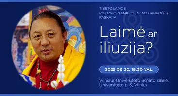 Laimė ar iliuzija? Tibeto lamos paskaita