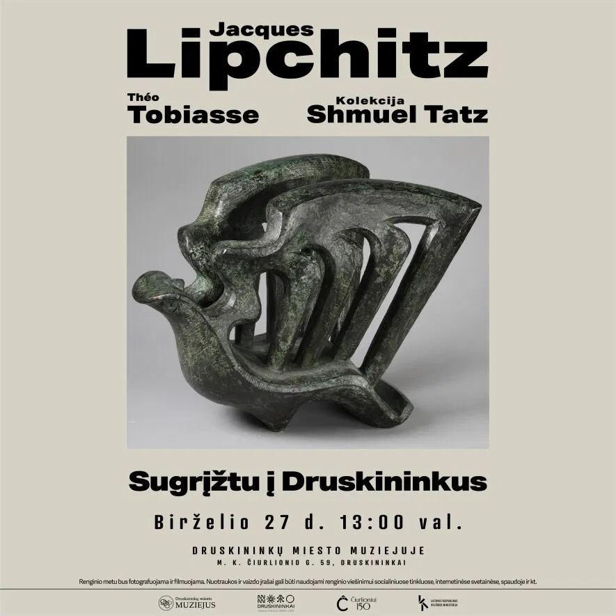 Paroda „Sugrįžtu į Druskininkus. Jacques Lipchitz ir Théo Tobiasse. S. Tatz kolekcija“ Paroda „Sugrįžtu į Druskininkus. Jacques Lipchitz ir Théo Tobiasse. S. Tatz kolekcija“