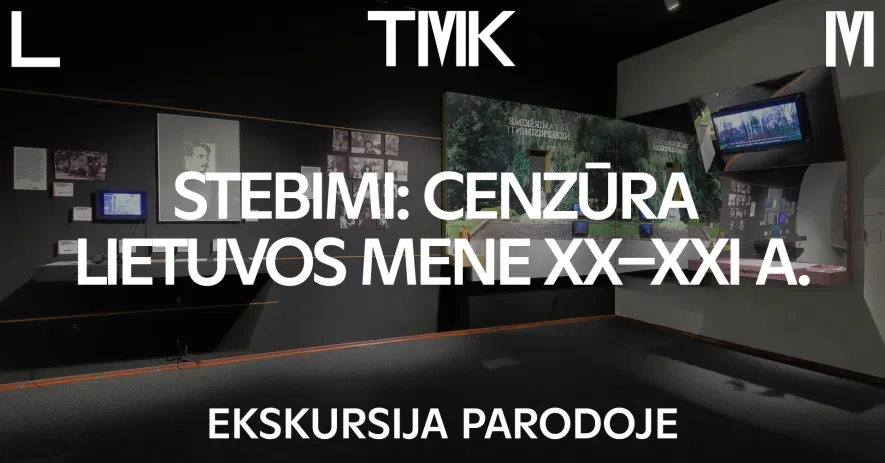 Ekskursija ir atsisveikinimas su paroda „Stebimi: cenzūra Lietuvos mene XX–XXI a.“ Ekskursija ir atsisveikinimas su paroda „Stebimi: cenzūra Lietuvos mene XX–XXI a.“