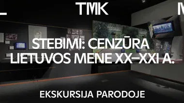 Ekskursija ir atsisveikinimas su paroda „Stebimi: cenzūra Lietuvos mene XX–XXI a.“