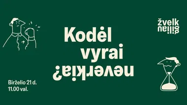 „ŽVELK GILIAU“. Kodėl vyrai neverkia?