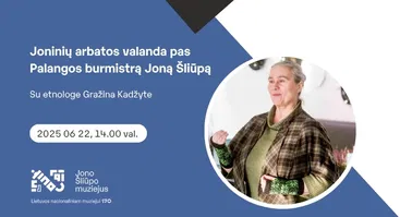 Joninių arbatos valanda pas Palangos burmistrą Joną Šliūpą u etnologe Gražina Kadžyte
