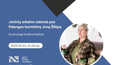 Joninių arbatos valanda pas Palangos burmistrą Joną Šliūpą u etnologe Gražina Kadžyte