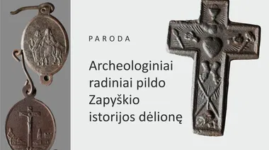 Paroda „Archeologiniai radiniai pildo Zapyškio istorijos dėlionę“